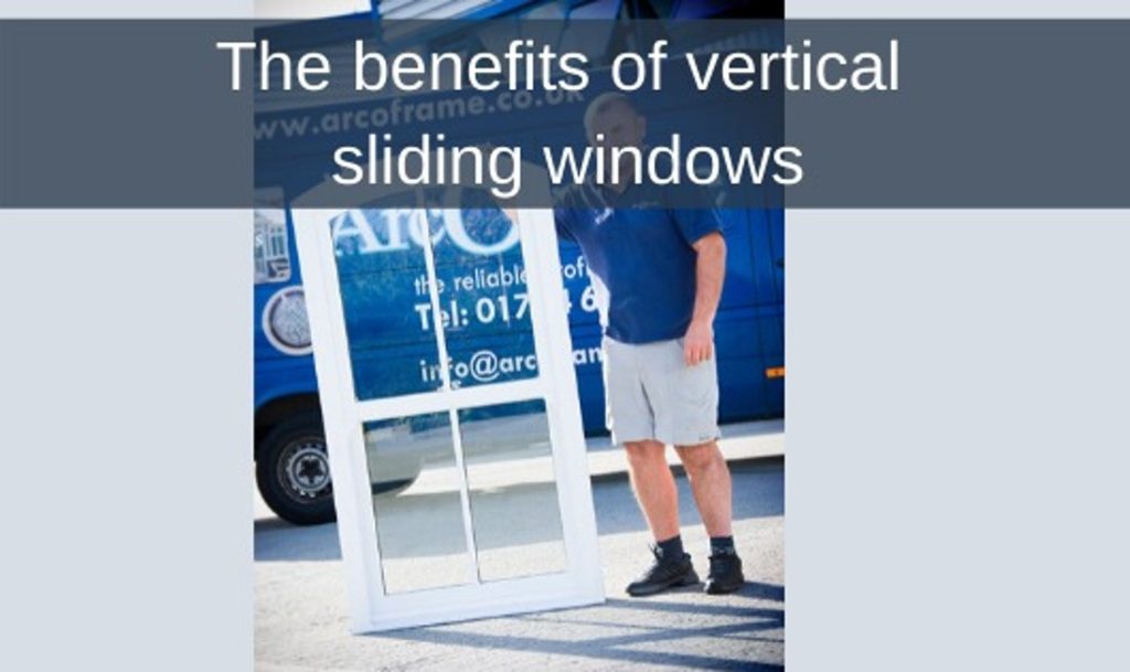 The benefits of vertical sliding windows